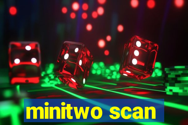 minitwo scan